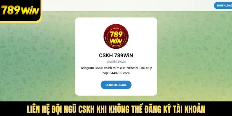 Liên hệ đội ngũ CSKH khi không thể đăng ký tài khoản